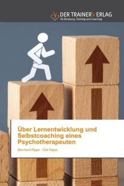 Über Lernentwicklung und Selbstcoaching eines Psychotherapeuten