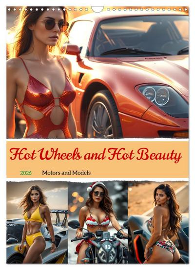 Hot Wheels and Hot Beauty - Motors and Models (Wall Calendar 2026 DIN A3 portrait), CALVENDO 12 Month Wall Calendar