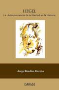 Hegel, la autoconciencia de la libertad en la historia