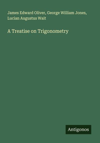 A Treatise on Trigonometry