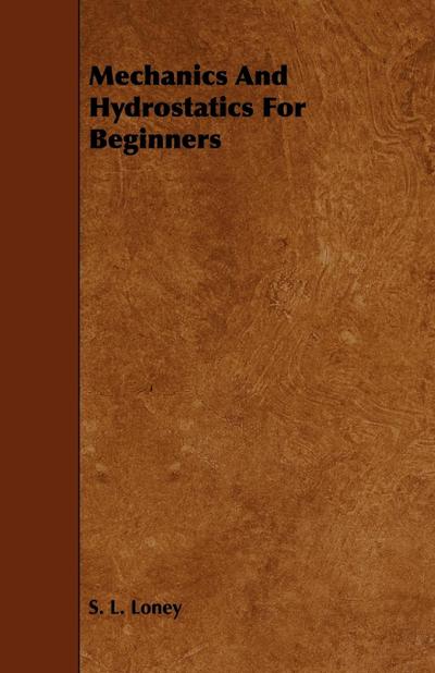 Mechanics and Hydrostatics for Beginners