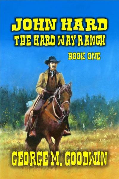 John Hard - The Hard Way Ranch (The Hard Way Ranch Series, #1)