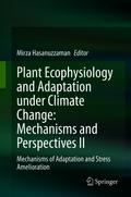 Plant Ecophysiology and Adaptation under Climate Change: Mechanisms and Perspectives II