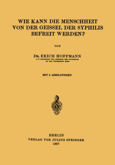 Wie Kann die Menschheit von der Geissel der Syphilis Befreit Werden?