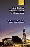 Anti-Politics, Depoliticization, and Governance
