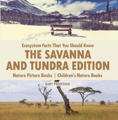 Ecosystem Facts That You Should Know - The Savanna and Tundra Edition - Nature Picture Books | Children’s Nature Books