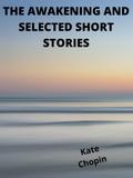 The Awakening And Selected Short Stories