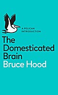 The Domesticated Brain