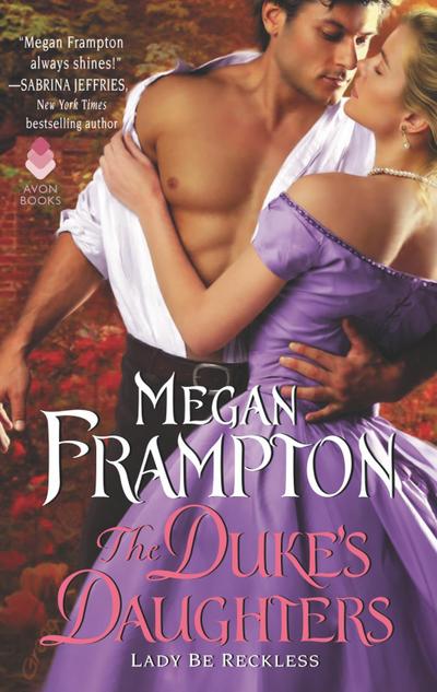 The Duke’s Daughters: Lady Be Reckless