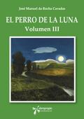 El perro de la Luna. Volumen III