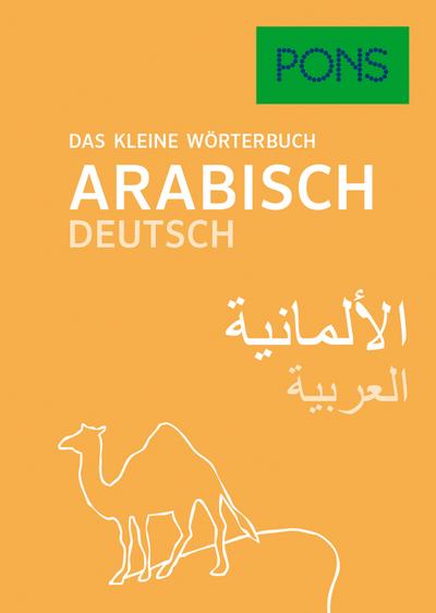 PONS Das kleine Wörterbuch Arabisch: Arabisch-Deutsch / Deutsch-Arabisch