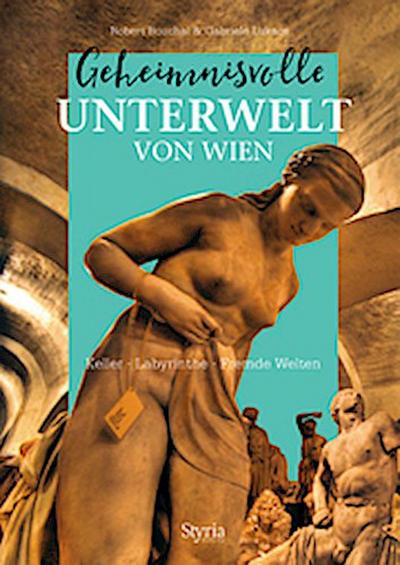 Geheimnisvolle Unterwelt von Wien
