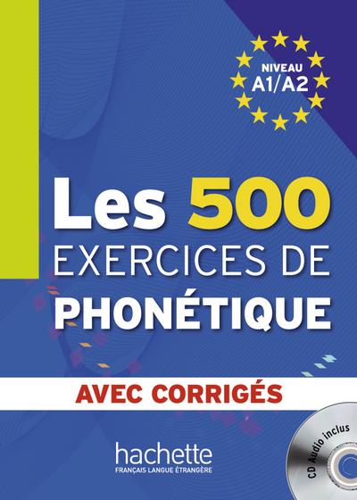 Les 500 exercices de phonétique. Livre de l’élève + CD Audio + corrigés