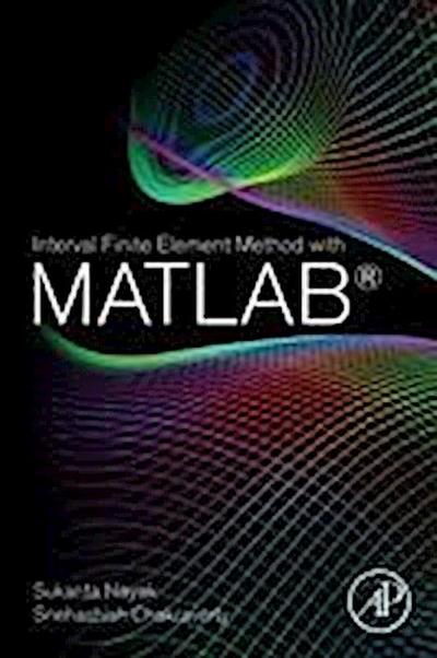 Nayak, S: Interval Finite Element Method with MATLAB