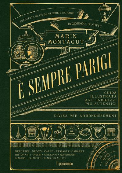 È sempre Parigi. Guida illustrata agli indirizzi più autentici divisa per arrondissement