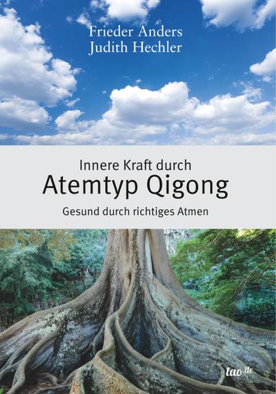 Innere Kraft durch Atemtyp Qigong