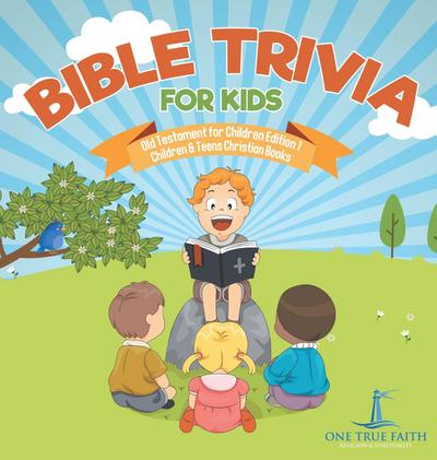 Bible Trivia for Kids | Old Testament for Children Edition 1 | Children & Teens Christian Books