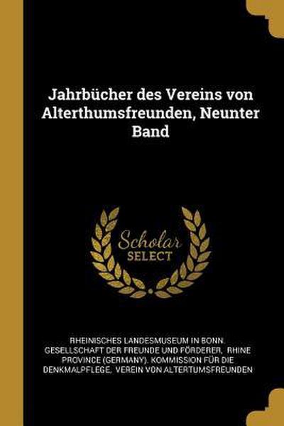 Jahrbücher Des Vereins Von Alterthumsfreunden, Neunter Band