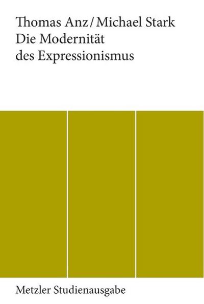 Die Modernität des Expressionismus - Michael Stark