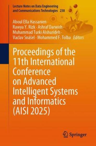 Proceedings of the 11th International Conference on Advanced Intelligent Systems and Informatics (AISI 2025)