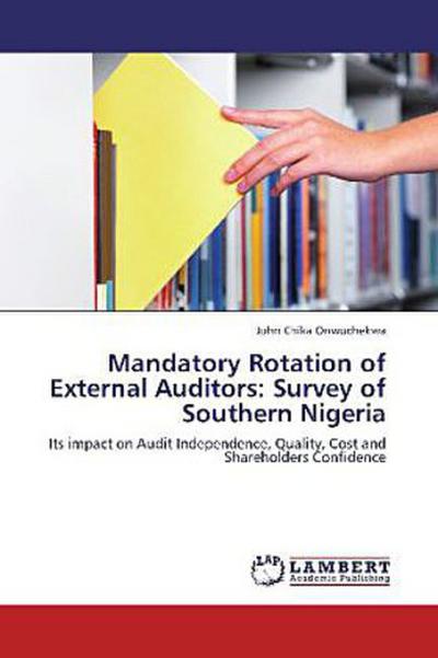 Mandatory Rotation of External Auditors: Survey of Southern Nigeria