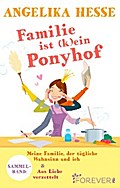 Familie ist (k)ein Ponyhof