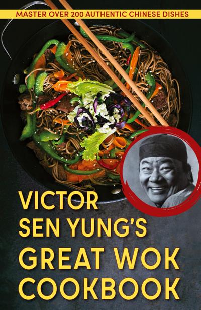 Victor Sen Yung’s Great Wok Cookbook - from Hop Sing, the Chinese Cook in the Bonanza TV Series