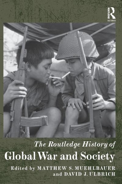 The Routledge History of Global War and Society