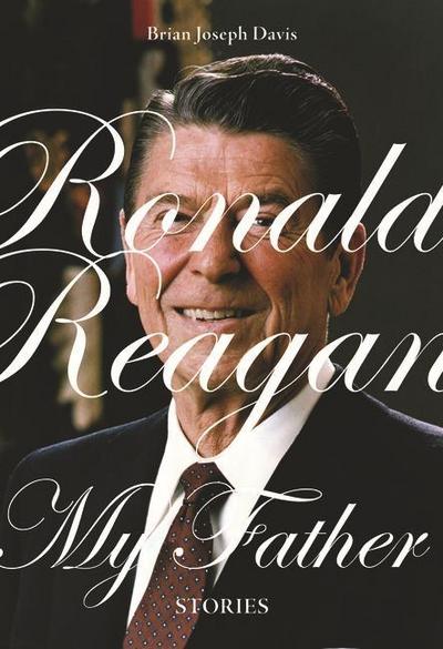 Ronald Reagan, My Father