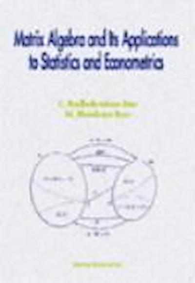 Matrix Algebra and Its Applications to Statistics and Econometrics