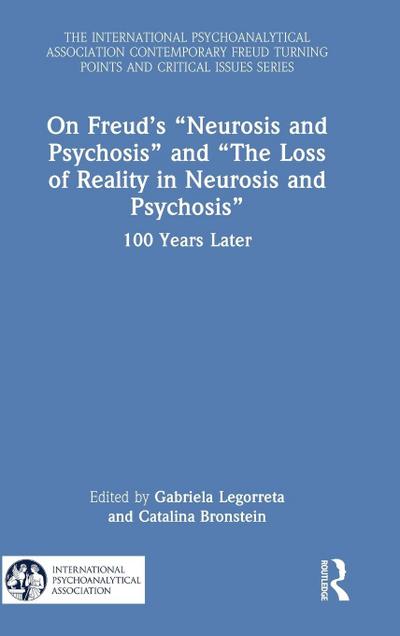 On Freud’s "Neurosis and Psychosis" and "The Loss of Reality in Neurosis and Psychosis"