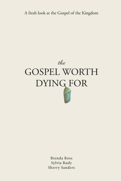 The Gospel Worth Dying For