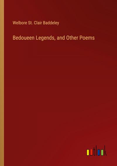 Bedoueen Legends, and Other Poems