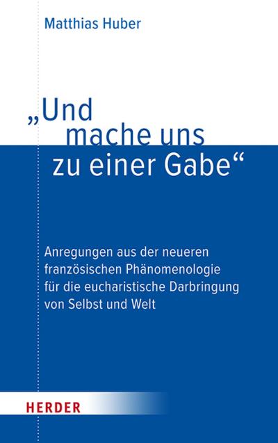 ’Und mache uns zu einer Gabe’