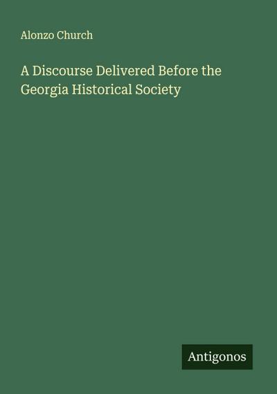 A Discourse Delivered Before the Georgia Historical Society
