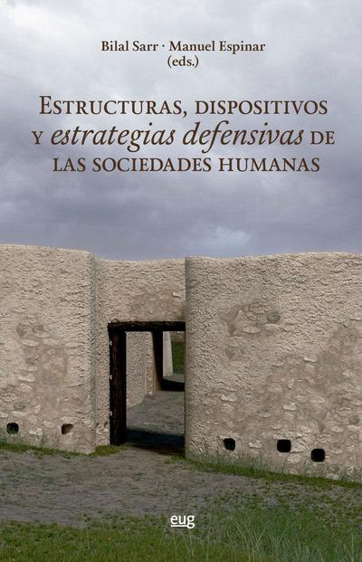 Estructuras, dispositivos y estrategias defensivas de las sociedades humanas