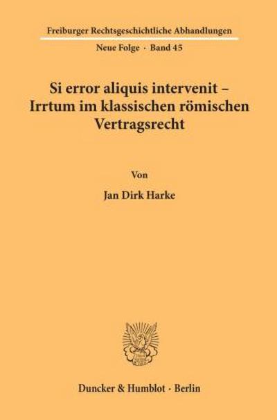 Si error aliquis intervenit - Irrtum im klassischen römischen Vertragsrecht.