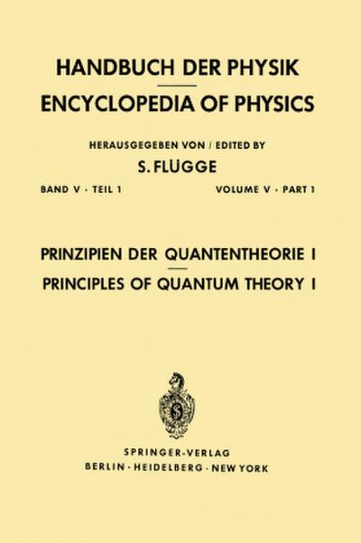 Prinzipien der Quantentheorie I / Principles of Quantum Theory I