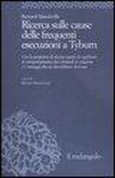 Ricerca sulle cause delle frequenti esecuzioni a Tyburn. Con la proposta di alcune regole da applicare al comportamento dei criminali in prigione e i vantaggi ...
