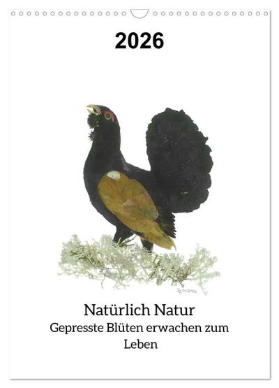 Natürlich Natur - Gepresste Blüten erwachen zum Leben (Wandkalender 2026 DIN A3 hoch), CALVENDO Monatskalender