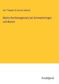 Wahre Parthenogenesis bei Schmetterlingen und Bien