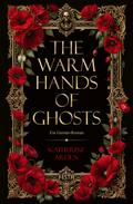 The Warm Hands of Ghosts