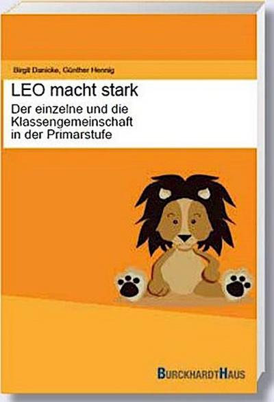 LEO macht stark - Der einzelne und die Klassengemeinschaft in der Primarstufe