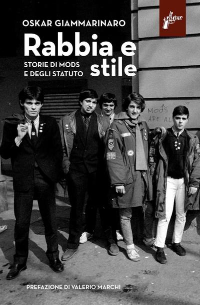 Giammarinaro, O: Rabbia e stile. Storie di mods e degli Stat