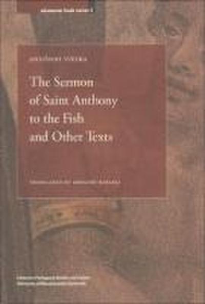 The Sermon of Saint Anthony to the Fish and Other Texts: Volume 5