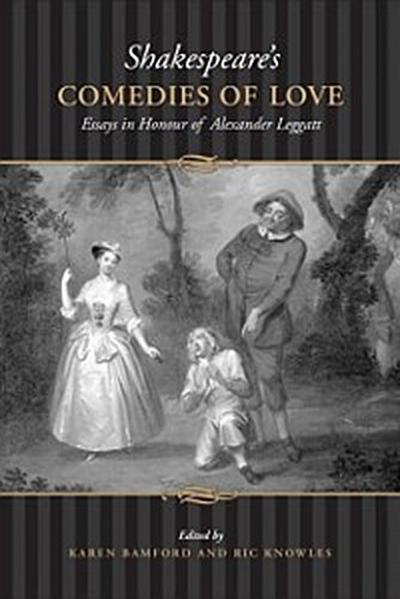 Shakespeare’’s Comedies of  Love