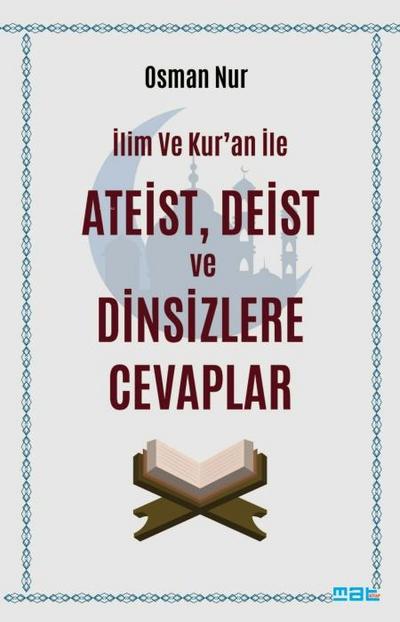 Ilim ve Kuran Ile Ateist Deist ve Dinsizlere Cevaplar