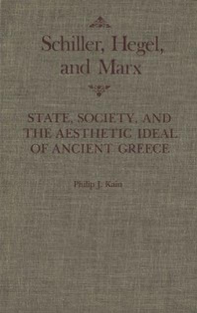 Schiller, Hegel, and Marx