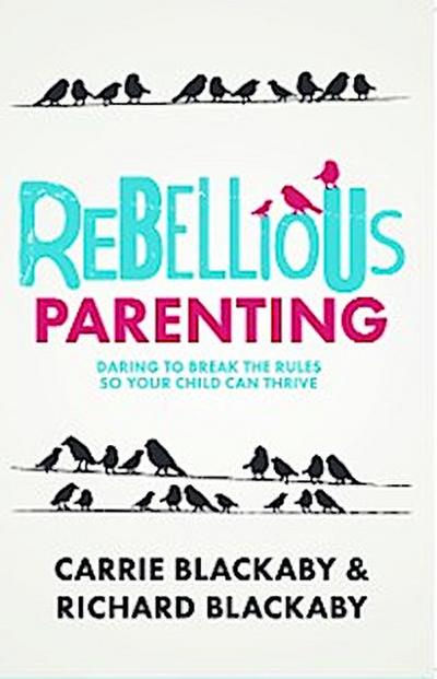 Rebellious Parenting