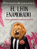 III: El león enamorado y otras inolvidables fábulas en verso